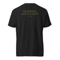 Nothing Loud Lasts Tee by ORTHIC