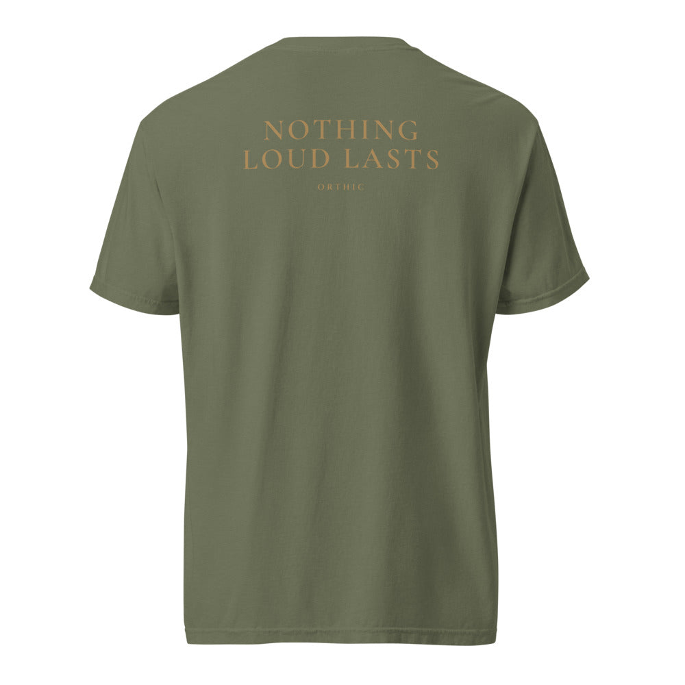 Nothing Loud Lasts Tee by ORTHIC
